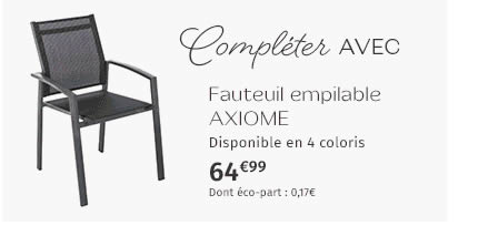 Compléter AVEC Fauteuil empliable AXIOME - 64,99€