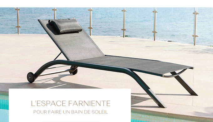 L'ESPACE FARNIENTE POUR FAIRE UN BAIN DE SOLEIL