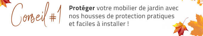 Protéger votre mobilier de jardin avec nos housses de protection pratiques et faciles à installer !