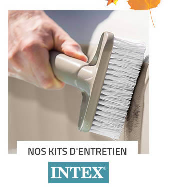 NOS KITS D'ENTRETIEN INTEX