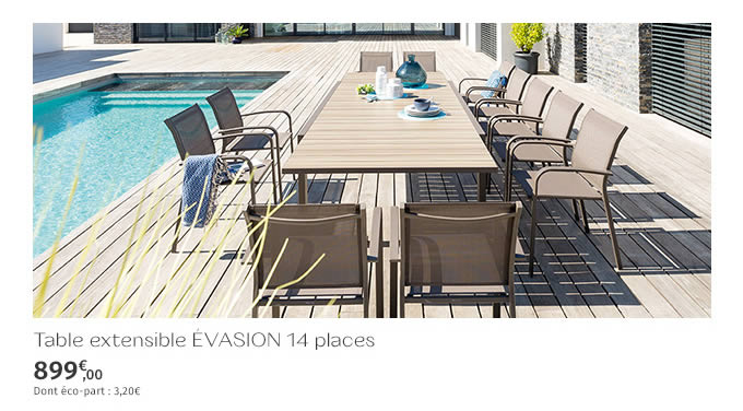 Table extensible ÉVASION 14 places - 899€ - DONT ECO-PART : 3,20€