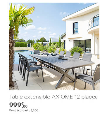 Table extensible AXIOME 12 places - 999€ - DONT ECO-PART : 3,20€