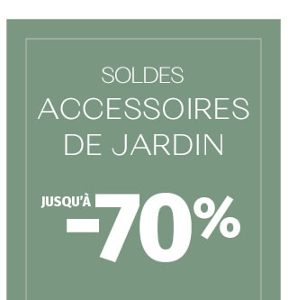 SOLDES ACCESSOIRES DE JARDIN JUSQU'À -70%