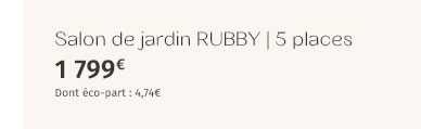 Salon de jardin RUBBY 5 places 1799€ Dont éco-part : 4,74€