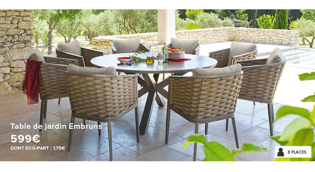 Table de jardin Embruns 599€ DONT ECO-PART : 1,75€ 8 PLACES