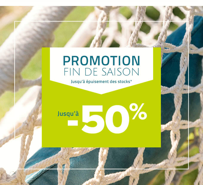 PROMOTION FIN DE SAISON - Jusqu'à -50%