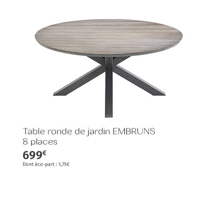 Table ronde de jardin EMBRUNS 8 places - 699€