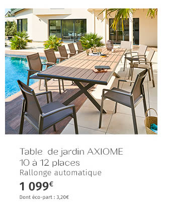 Table de jardin AXIOME | 10 à 12 places - Rallonge automatique - 1099€