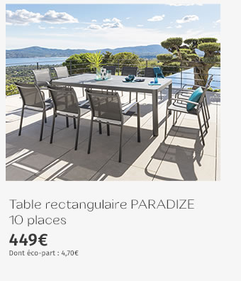 Table rectangulaire PARADIZE 10 places - 449€